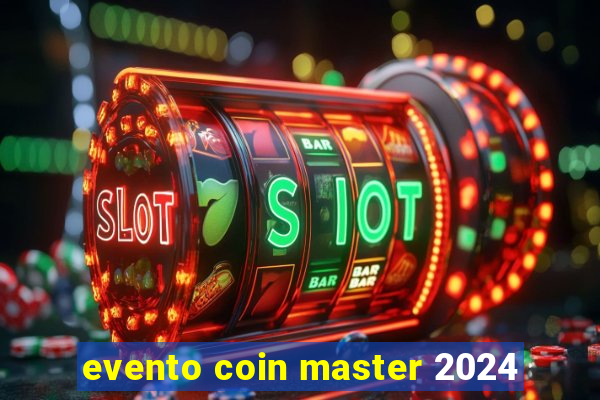 evento coin master 2024